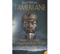 By Justin Marozzi - Tamerlane: Sword of Islam, Conqueror of the World