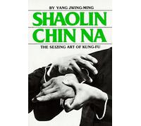 By Jwing-Ming Yang Shaolin Chin Na [Paperback]