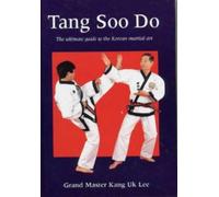 By Kang Lee Uk - Tang Soo Do: The Ultimate Guide to the Korean Martial Art (Martial Arts)