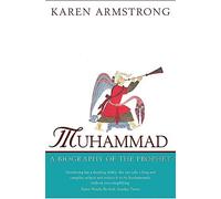 By Karen Armstrong Muhammad: A Biography of the Prophet