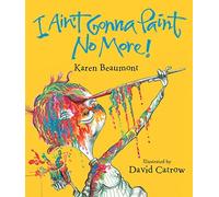 By Karen Beaumont - I Ain't Gonna Paint No More! Lap Board Book (Brdbk)
