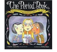By Karen Gravelle - The Period Book: Everything you don't want to ask (but need to know)