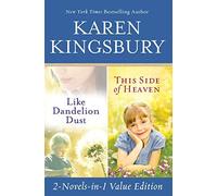 By Karen Kingsbury Like Dandelion Dust & This Side of Heaven Omnibus
