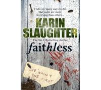 By Karin Slaughter - Faithless: (Grant County series 5)