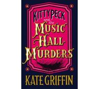 By Kate Griffin - Kitty Peck and the Music Hall Murders