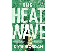 By Kate Riordan The Heatwave The Richard & Judy psychological suspense that everyone is reading this summer Paperback - 3 Sept 2020