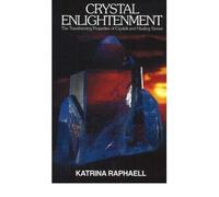 By Katrina Raphaell - Crystal Enlightenment The Transforming Properties of Crystals and Healing Stones by Raphaell, Katrina ( Author ) ON Mar-05-1986, Paperback