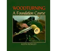 By Keith Rowley Woodturning: A Foundation Course (Reprinted edition) [Paperback]