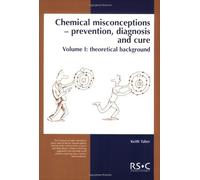 By Keith Taber Chemical Misconceptions: Prevention, Diagnosis and Care: Theoretical Background, Volume 1: Preventio [Paperback]