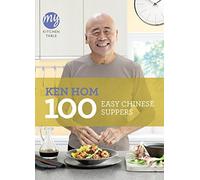 By Ken Hom - My Kitchen Table: 100 Easy Chinese Suppers