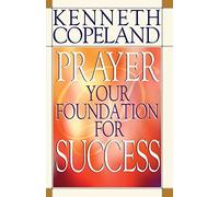 By Kenneth Copeland Prayer- Your Foundation for Success (Reprint) [Paperback]