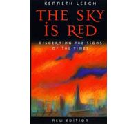 By Kenneth Leech The Sky is Red: Discerning the Signs of the Times (2nd Revised edition)