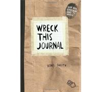 By Keri Smith Wreck This Journal (Paper Bag): To Create Is to Destroy (Reprint) [Paperback]