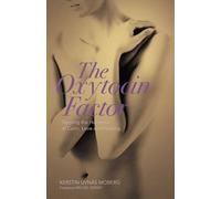 By Kerstin Uvnas-Moberg - The Oxytocin Factor: Tapping the Hormone of Calm, Love and Healing (2nd (second) edition)