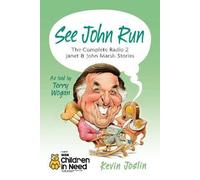 By Kevin Joslin - See John Run: The Complete Radio 2 Janet and John Marsh Stories as Told by Terry Wogan