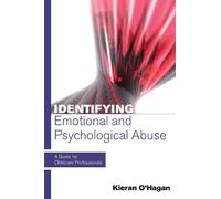 By Kieran O'Hagan Identifying Emotional and Psychological Abuse: A Guide for Childcare Professionals [Paperback]