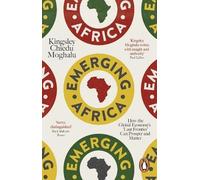 By Kingsley Chiedu Moghalu Emerging Africa: How the Global Economy's 'Last Frontier' Can Prosper and Matter (2nd Edition)
