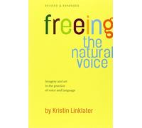 By Kristin Linklater Freeing the Natural Voice (2nd Revised edition)