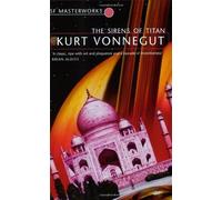 By Kurt Vonnegut - The Sirens Of Titan (S.F. MASTERWORKS) (New Ed)