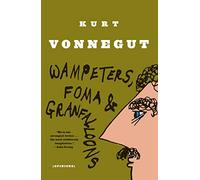 By Kurt Vonnegut Wampeters, Foma and Granfalloon
