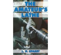 By L H Sparey - The Amateur's Lathe