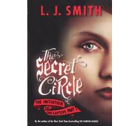 By L. J. Smith The Initiation and the Captive Part I (Secret Circle (Harper Teen))