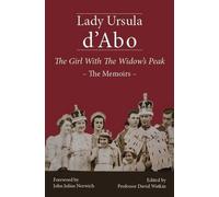 By Lady Ursula D'Abo The Girl with the Widow's Peak: The Memoirs