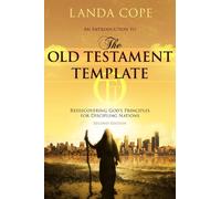 By Landa Cope An Introduction to the Old Testament Template: Rediscovering God's Principles for Discipling Nations [Paperback]