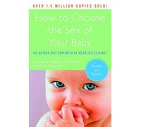 By Landrum Shettles How to Choose the Sex of Your Baby: The Method Best Supported by Scientific Evidence (Rev Upd)