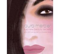 By Laura Mercier The New Beauty Secrets: Your Ultimate Guide to a Flawless Face (1st Edition) [Hardcover]