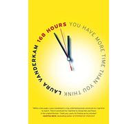 By Laura Vanderkam [ [ [ 168 Hours: You Have More Time Than You Think [ 168 HOURS: YOU HAVE MORE TIME THAN YOU THINK ] By VanderKam, Laura ( Author )May-31-2011 Paperback