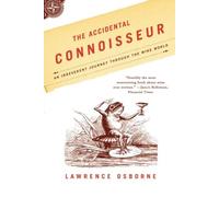 By Lawrence Osborne The Accidental Connoisseur: An Irreverent Journey Through the Wine World (First Paperback Edition) [Paperback]