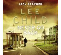 By Lee Child - Never Go Back: (Jack Reacher 18)