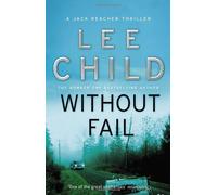 By Lee Child - Without Fail: (Jack Reacher 6)