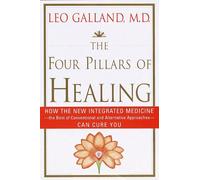 By Leo Galland The Four Pillars of Healing: How the New Integrated Medicine-- the Best of Conventional and Alternat (1st) [Hardcover]