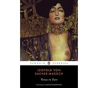 By Leopold von Sacher-Masoch Venus in Furs (Penguin Classics) (New Ed)