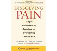 By Les Fehmi - Dissolving Pain: Simple Brain-Training Exercises for Overcoming Chronic Pain (Pap/Com)