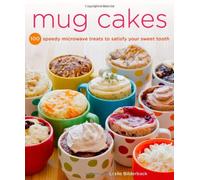 By Leslie Bilderback - Mug Cakes
