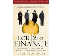 by Liaquat Ahamed Lords of Finance