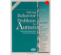 By Linda Hodgdon - Solving Behavior Problems in Autism: Improving Communication with Visual Strategies: 1st (first) Edition