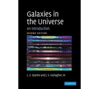 By Linda S. Sparke Galaxies in the Universe: An Introduction (2nd Edition)