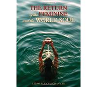 By Llewellyn Vaughan-Lee - Return of the Feminine and the World Soul