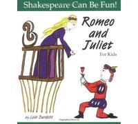 By Lois Burdett - Romeo and Juliet for Kids (Shakespeare Can Be Fun!)