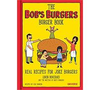 [By Loren Bouchard ] The Bob's Burgers Burger Book: Real Recipes for Joke Burgers (Hardcover)【2018】by Loren Bouchard (Author) (Hardcover)