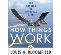 By Louis A. Bloomfield - How Things Work: The Physics of Everyday Life: 4th (fourth) Edition