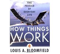 By Louis A. Bloomfield - How Things Work: The Physics of Everyday Life: 4th (fourth) Edition