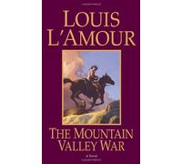 By Louis L'Amour The Mountain Valley War (New edition)