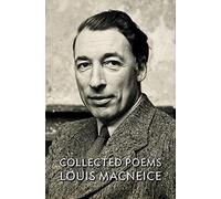 By Louis MacNeice Louis MacNeice: Collected Poems