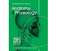 By Louise Tucker - An Introductory Guide to Anatomy & Physiology (4th edition)