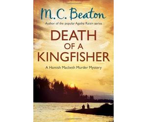 By M.C. Beaton - Death of a Kingfisher: A Hamish Macbeth Murder Mystery